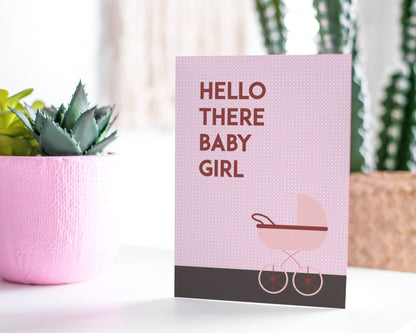 Hello there baby girl! New Baby Congratulations Greeting Card.