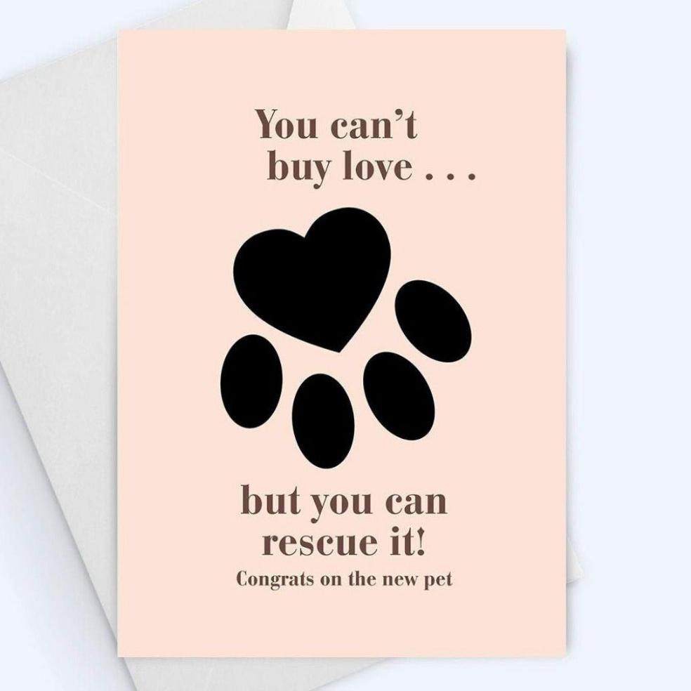 You Cannot Buy Love - But You Can Rescue It - Pet Love Greeting Card.