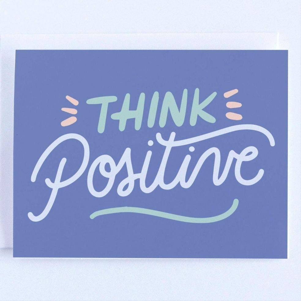 Think Positive: Encouragement Greeting Card.