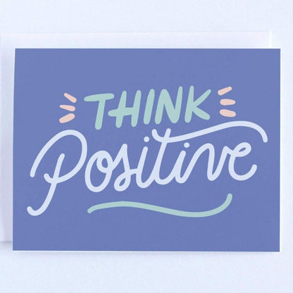 Think Positive: Encouragement Greeting Card.