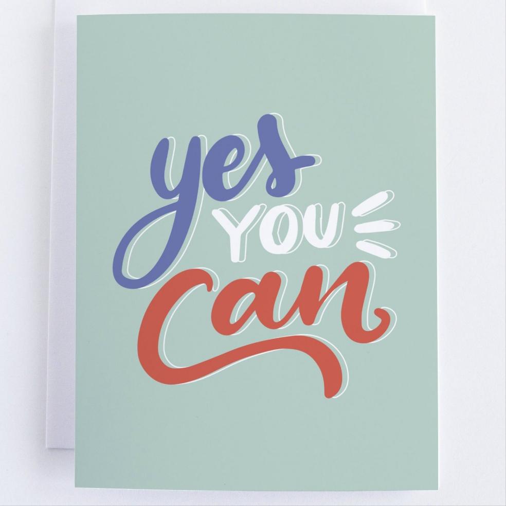 Yes You Can: Encouragement Greeting Card: Thinking Of You.