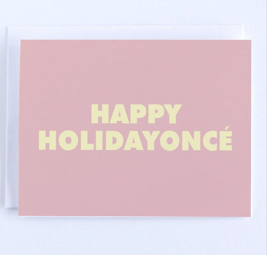 Happy Holidayonce - Beyonce Happy Holidays Greeting Card.