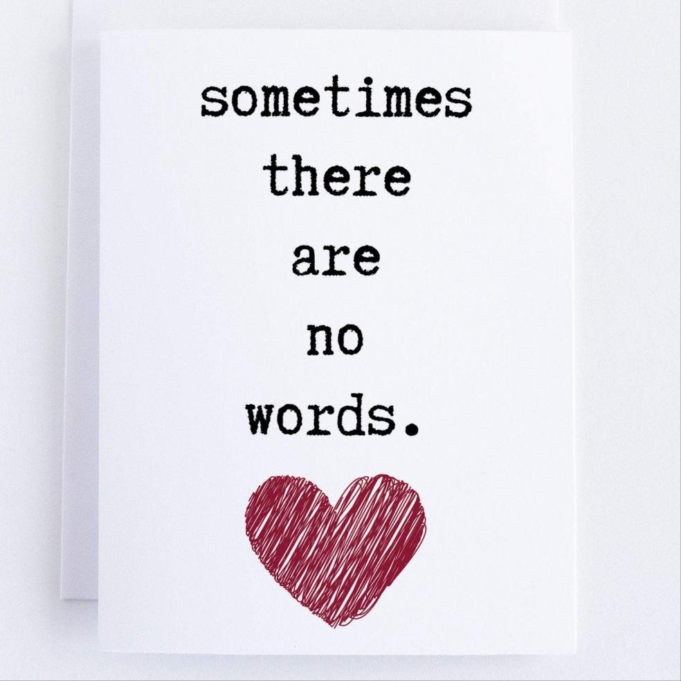 Sometimes There Are No Words - Red Heart - Sympathy Greeting Card.