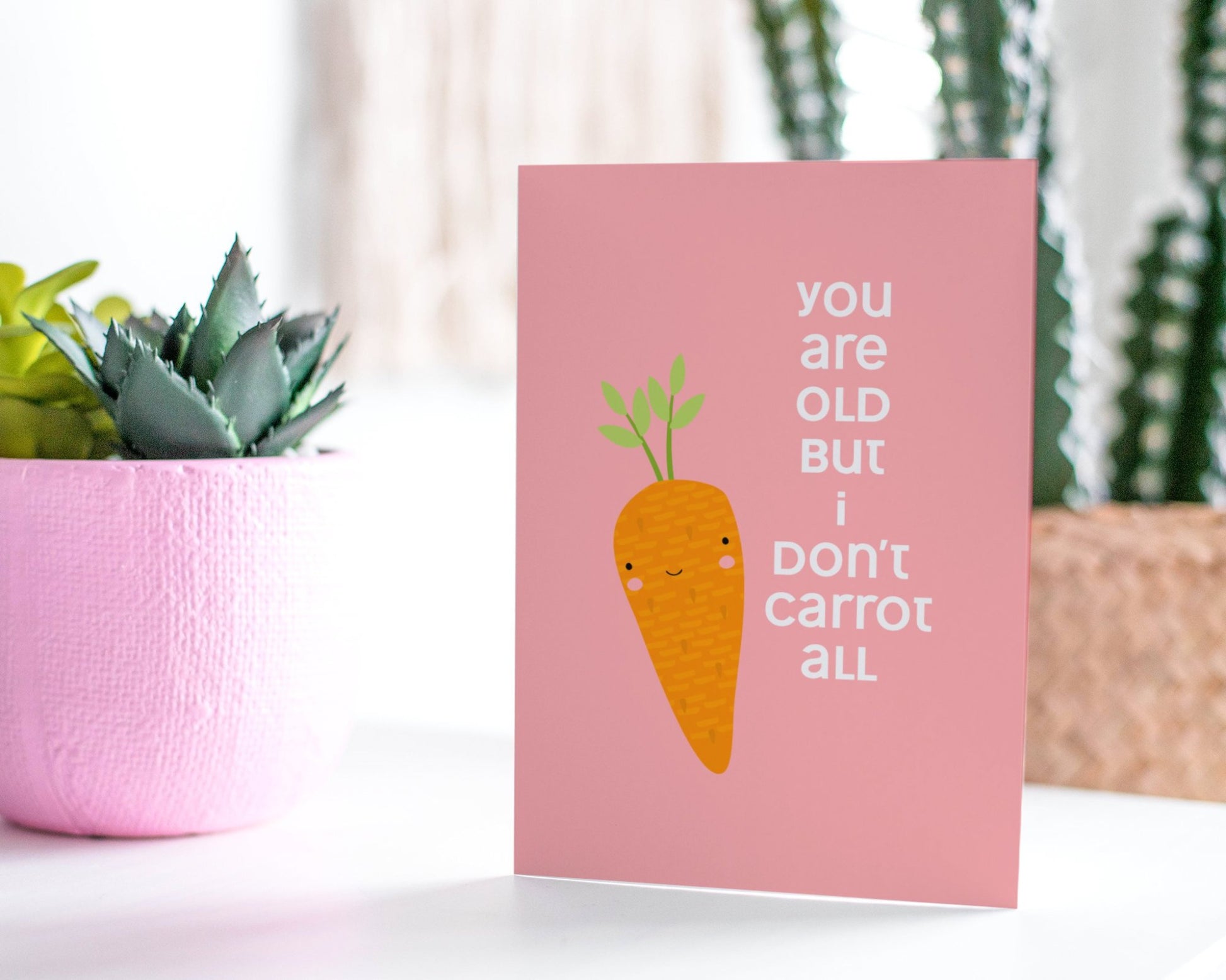 You Are Old But I Don't Carrot All - Funny Birthday Card For Everyone.