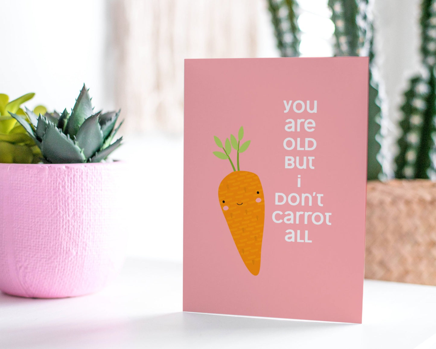 You Are Old But I Don't Carrot All - Funny Birthday Card For Everyone.