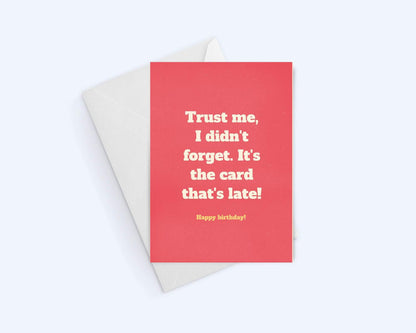 The Card is Late.