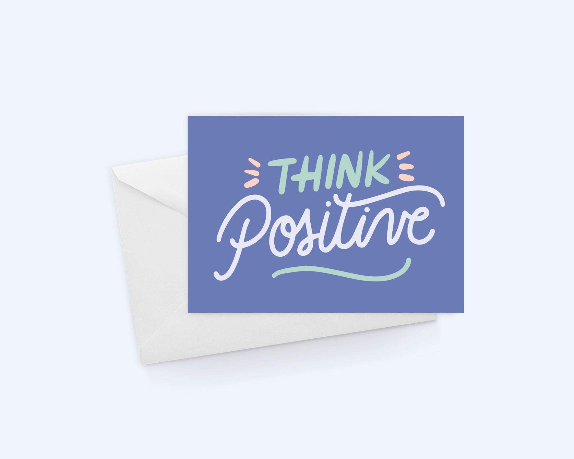 Think Positive: Encouragement Greeting Card.