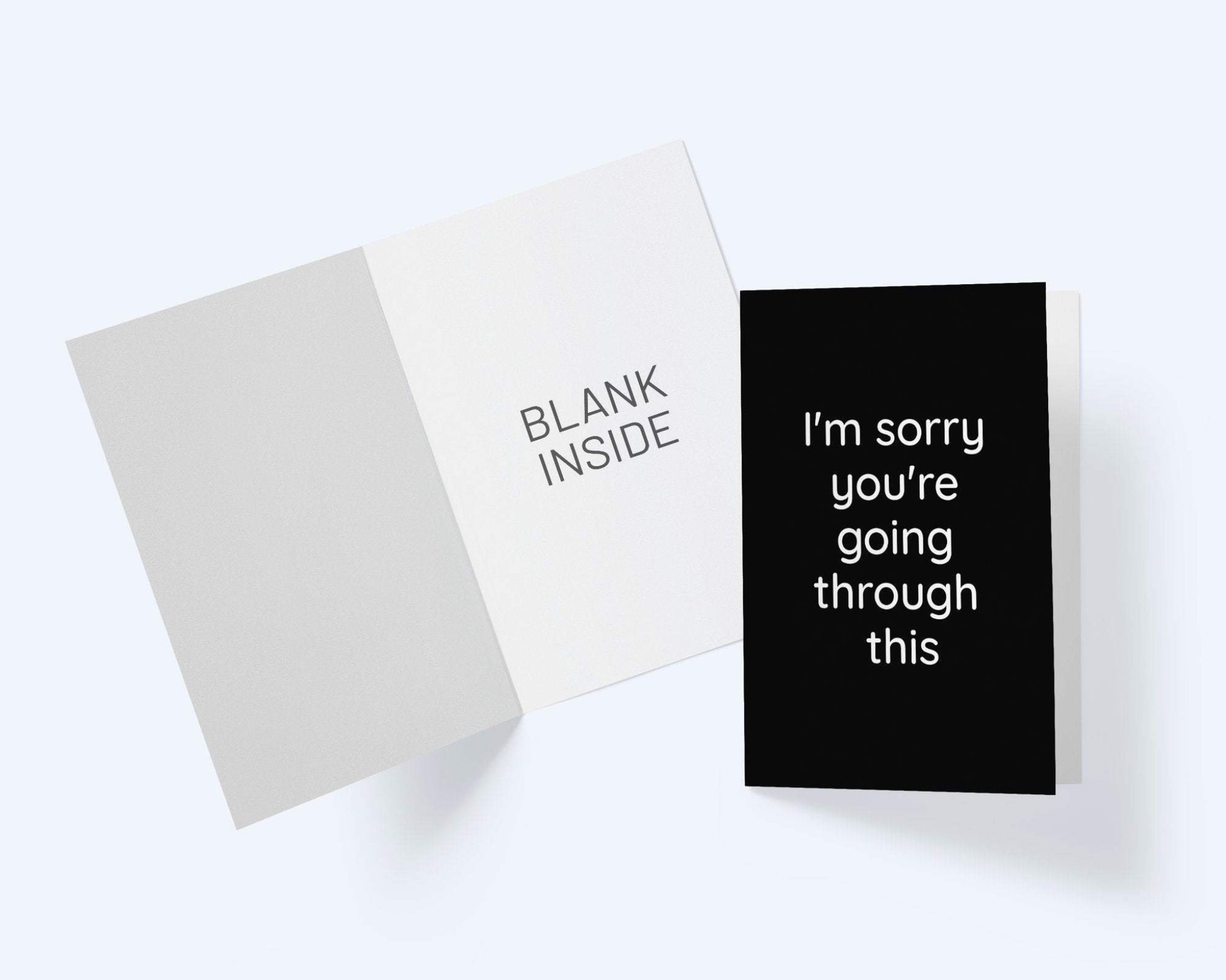 I Am Sorry You Are Going Through This - Sympathy  Greeting Card.