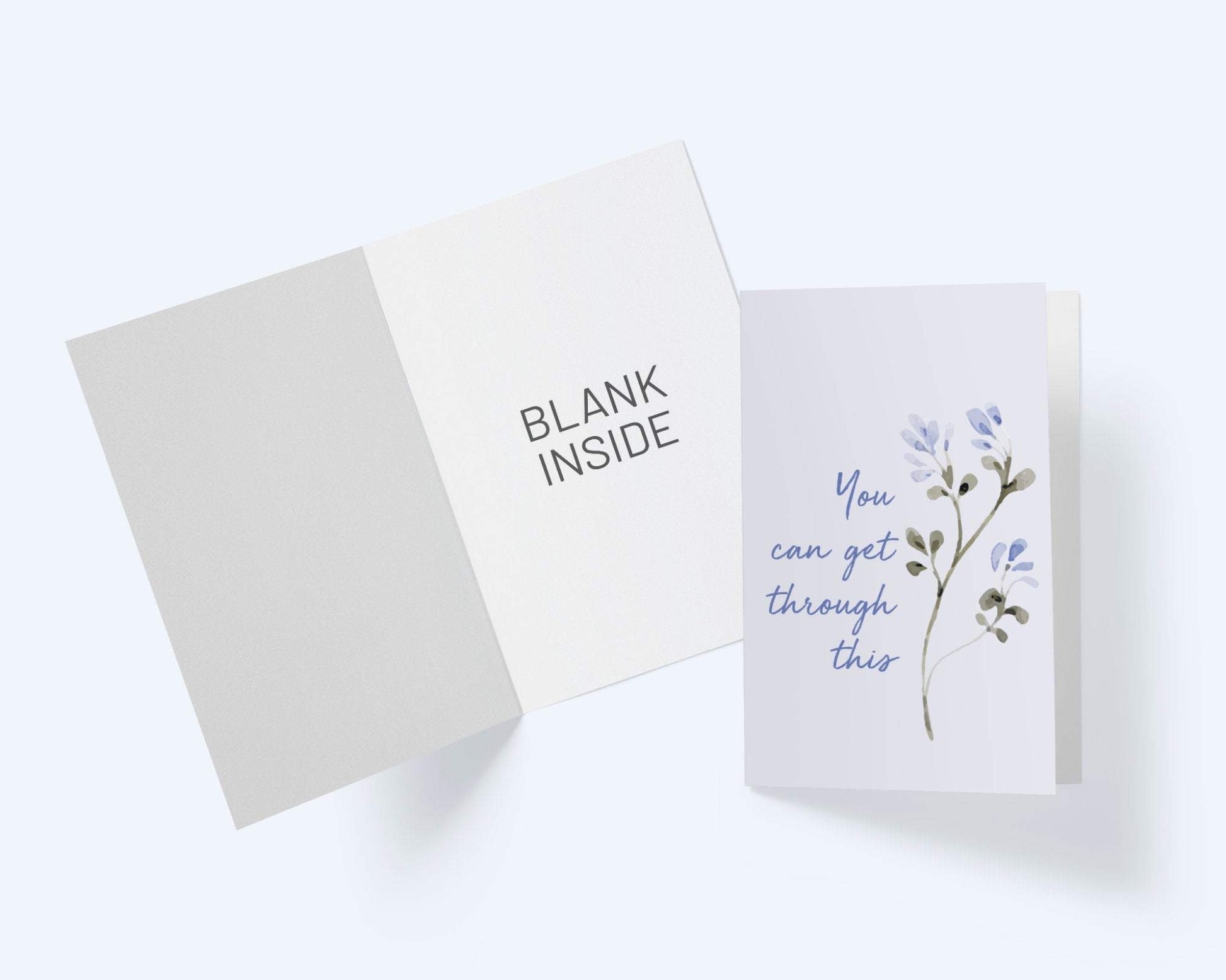 You Can Get Through This - Encouragement Greeting Card.