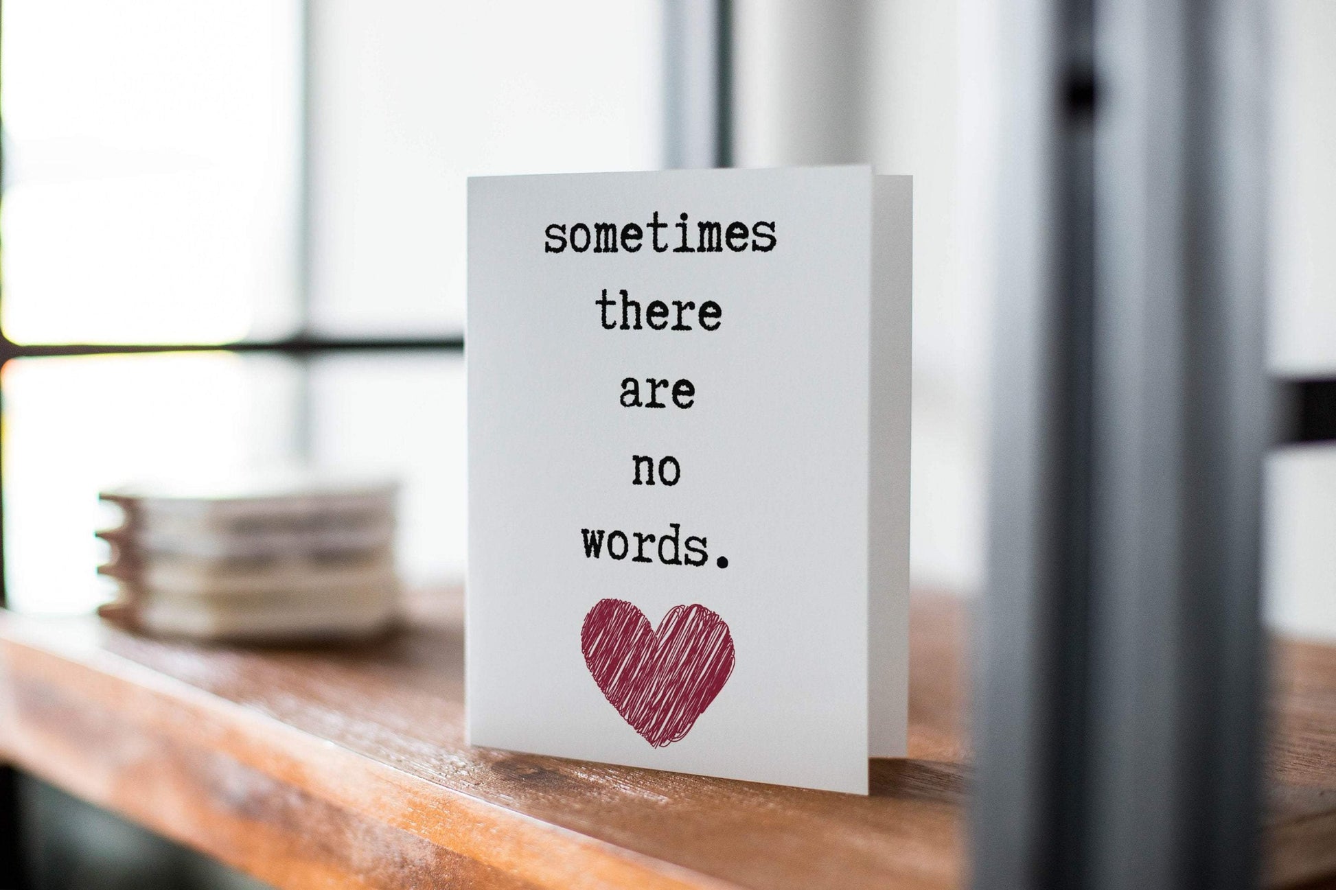 Sometimes There Are No Words - Red Heart - Sympathy Greeting Card.