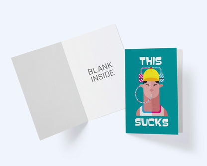 This Sucks - Funny Emotional Support Greeting Card.