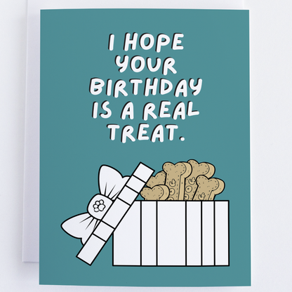 Birthday Greeting Card: I Hope Your Birthday Is A Real Treat.