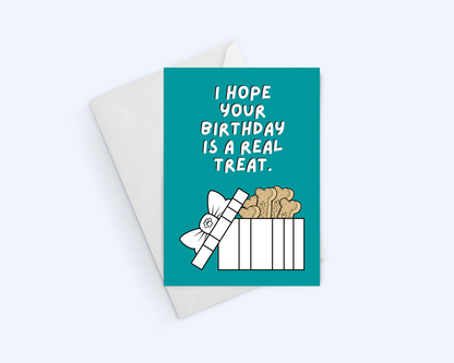 Birthday Greeting Card: I Hope Your Birthday Is A Real Treat.