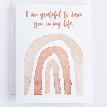 I Am Grateful To Have You In My Life - Greeting Card - Grateful For You Note Card.