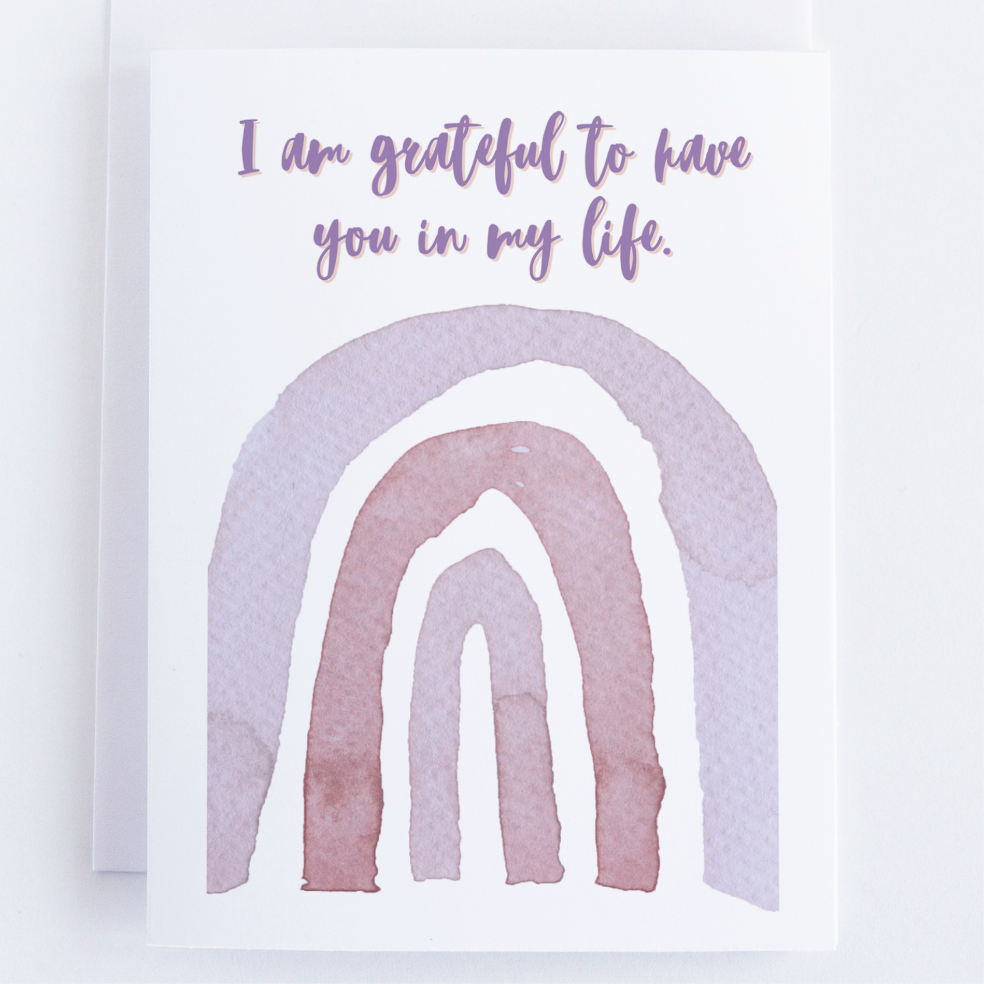 I Am Grateful You Are In My Life - Greeting Card, Note Card For Gratitude.