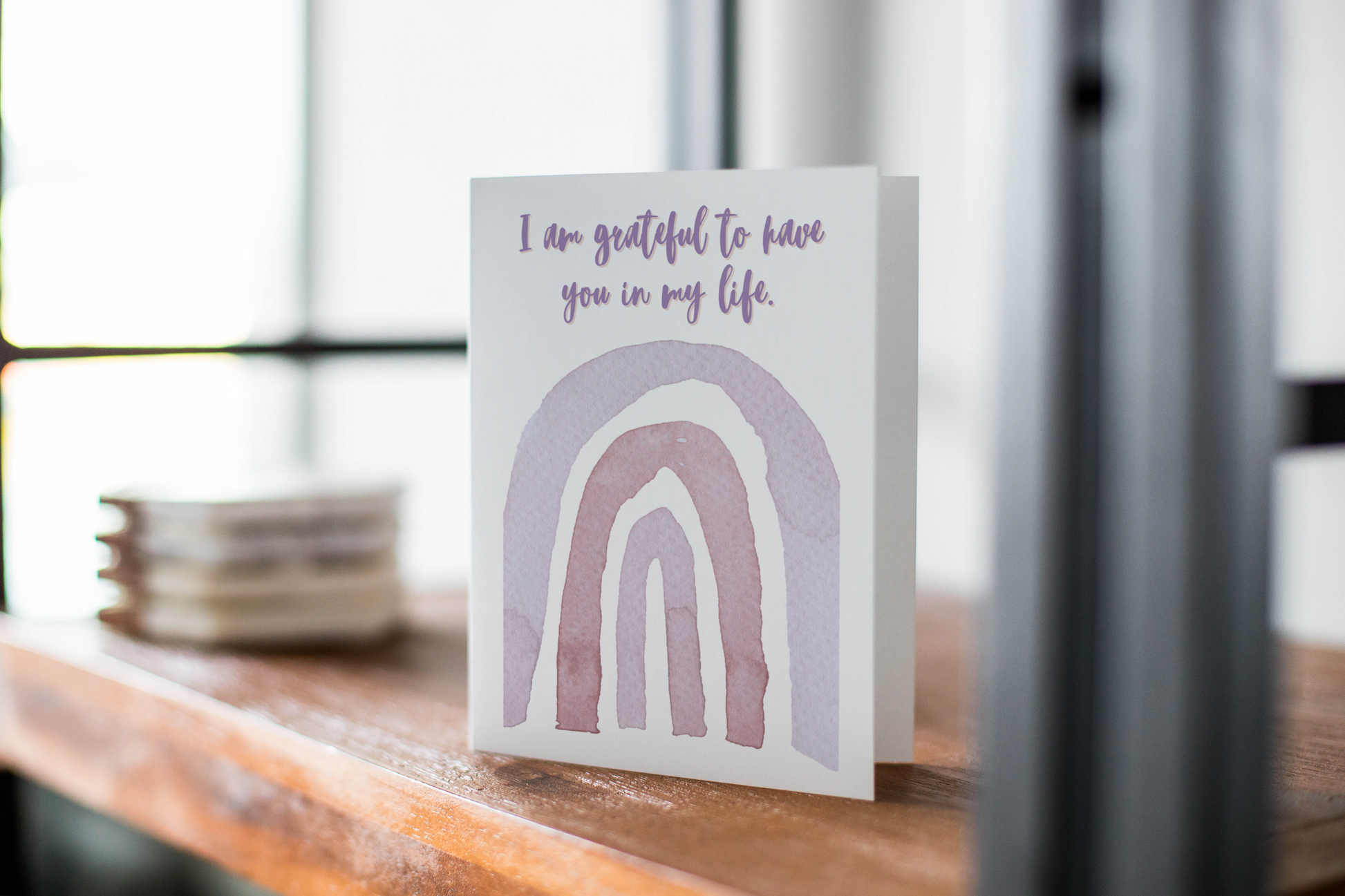 I Am Grateful You Are In My Life - Greeting Card, Note Card For Gratitude.