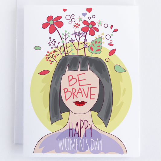Women's Day Greeting Card - Be Brave Greeting Card.