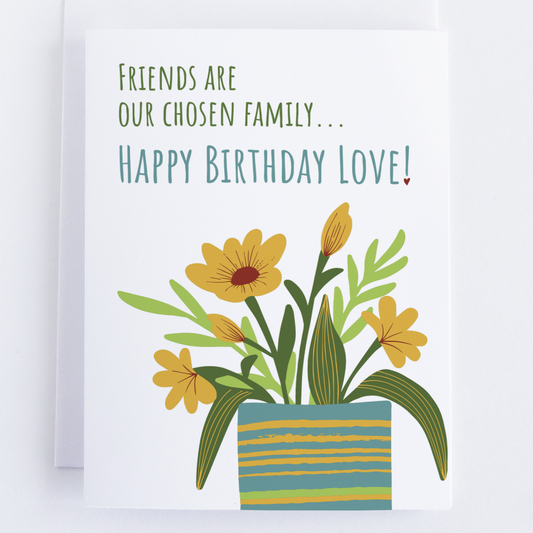 Chosen Family Birthday Card - Happy Birthday Love - Greeting Card, Birthday Greeting Card.