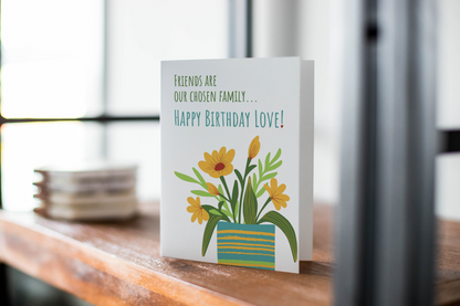 Chosen Family Birthday Card - Happy Birthday Love - Greeting Card, Birthday Greeting Card.