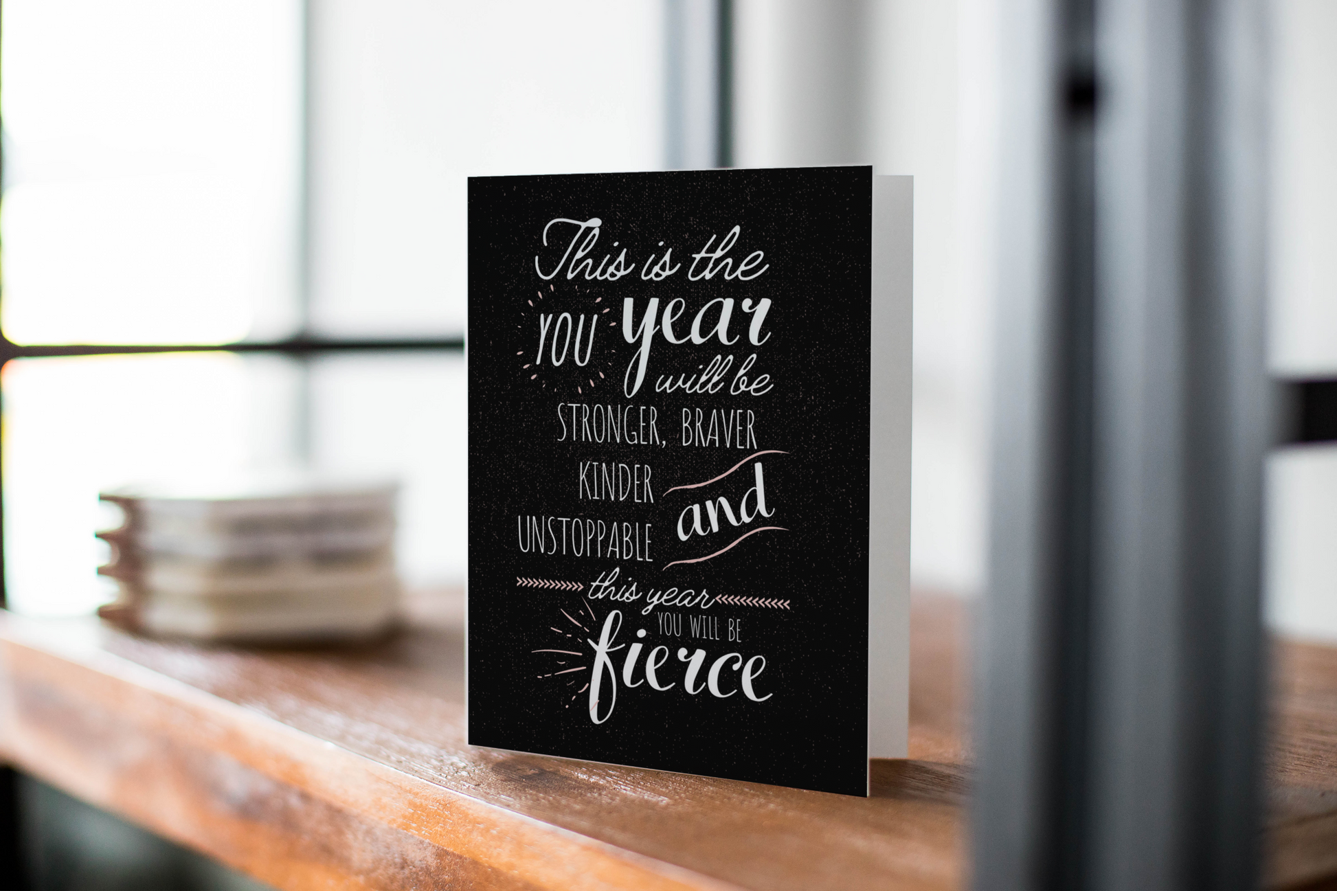 This Year You Will Be Fiercer Greeting Card.