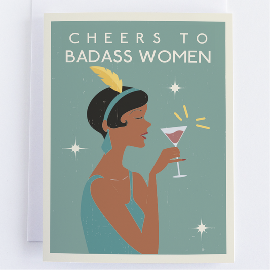 Cheers To Badass Women - Thinking Of You Greeting Card - Women's Day Greeting Card.