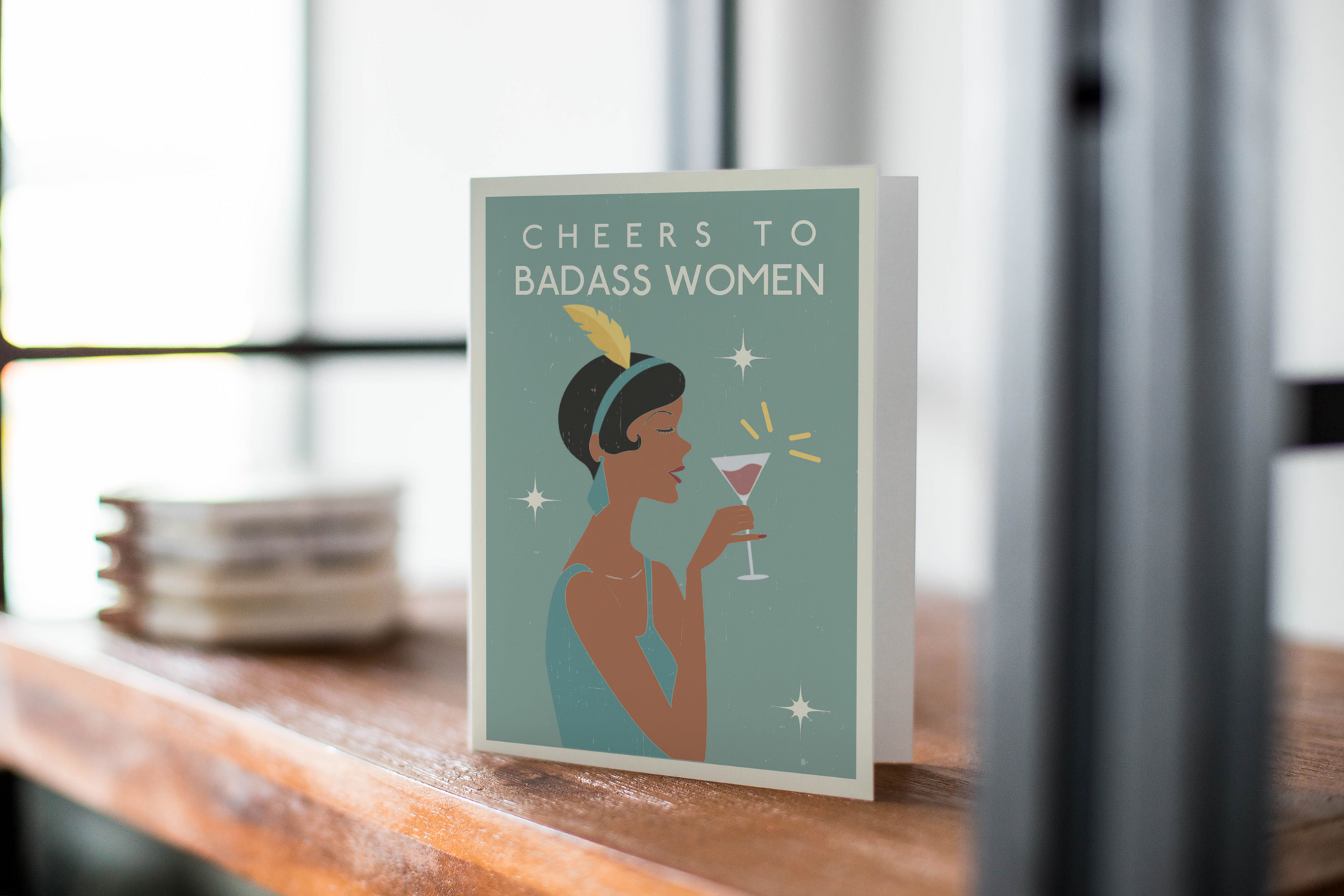Cheers To Badass Women - Thinking Of You Greeting Card - Women's Day Greeting Card.