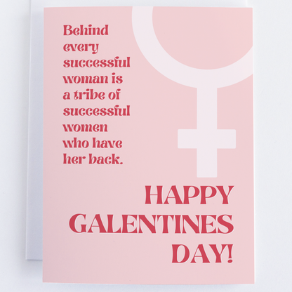 Galentine's Day - Behind Every Successful Woman Is Her Tribe Greeting Card.