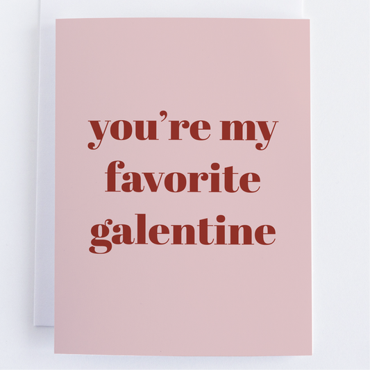 Galentine's Day Greeting Card: You're My Favorite Galentine.