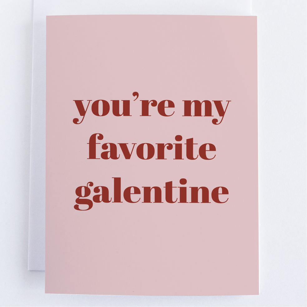 Galentine's Day Greeting Card: You're My Favorite Galentine.