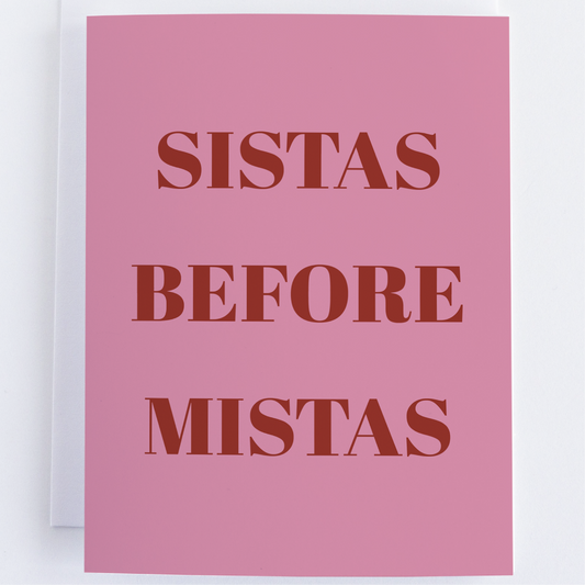 Galentine's Day Greeting Card : Sistas Before Mistas.