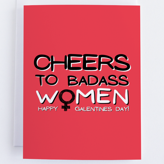Galentine's Day Greeting Card: Cheers To Badass Women.