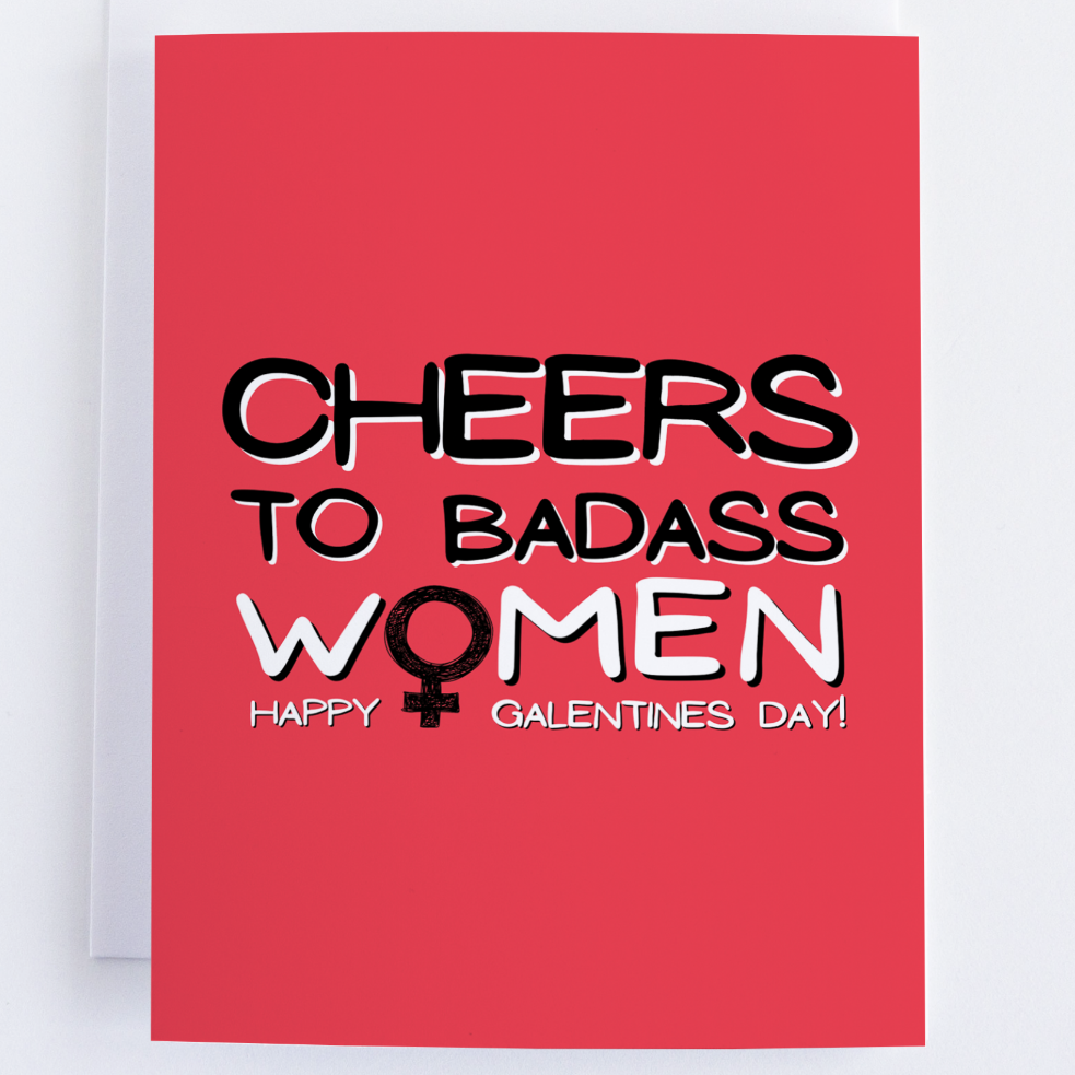 Galentine's Day Greeting Card: Cheers To Badass Women.