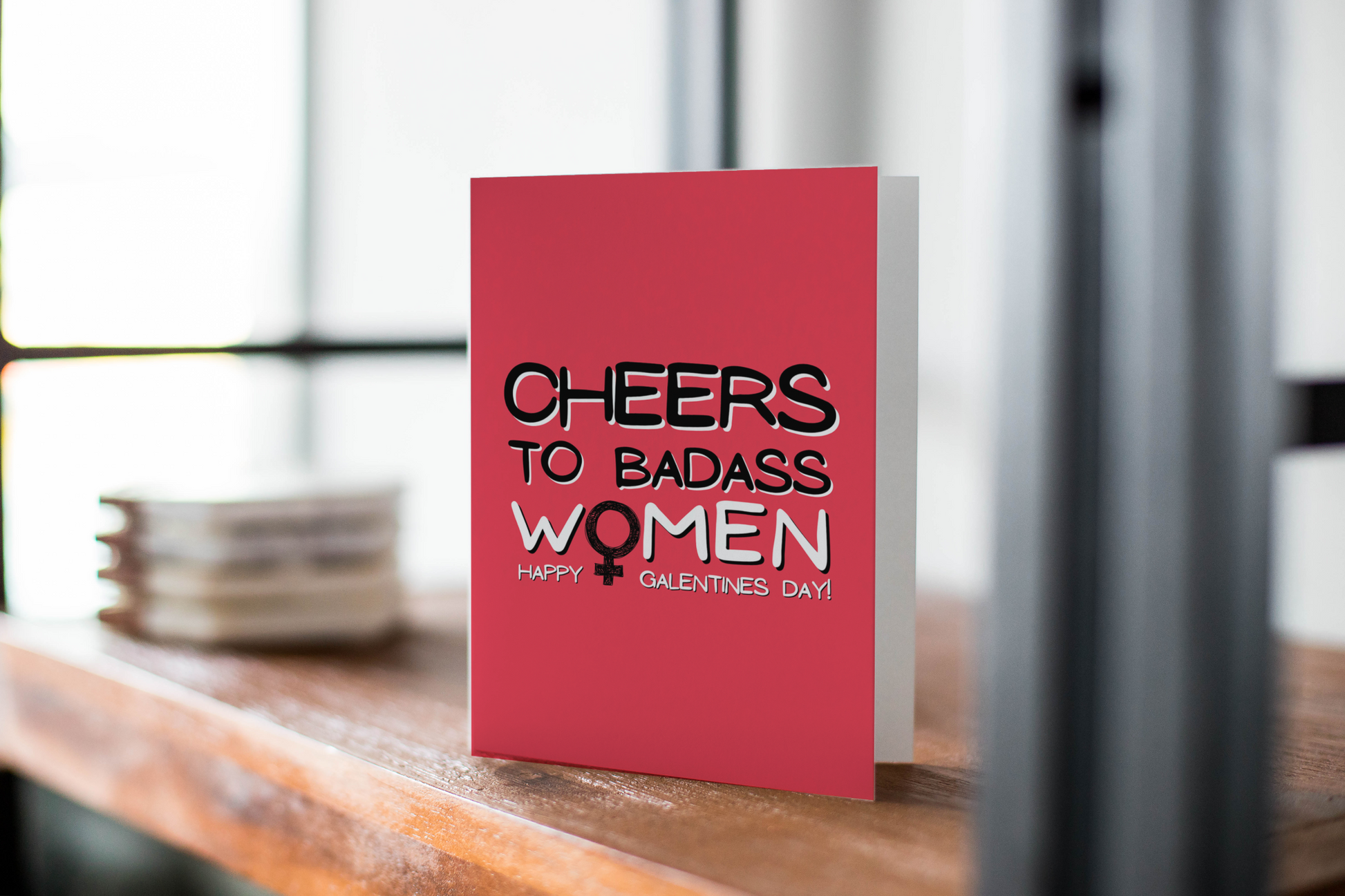 Galentine's Day Greeting Card: Cheers To Badass Women.
