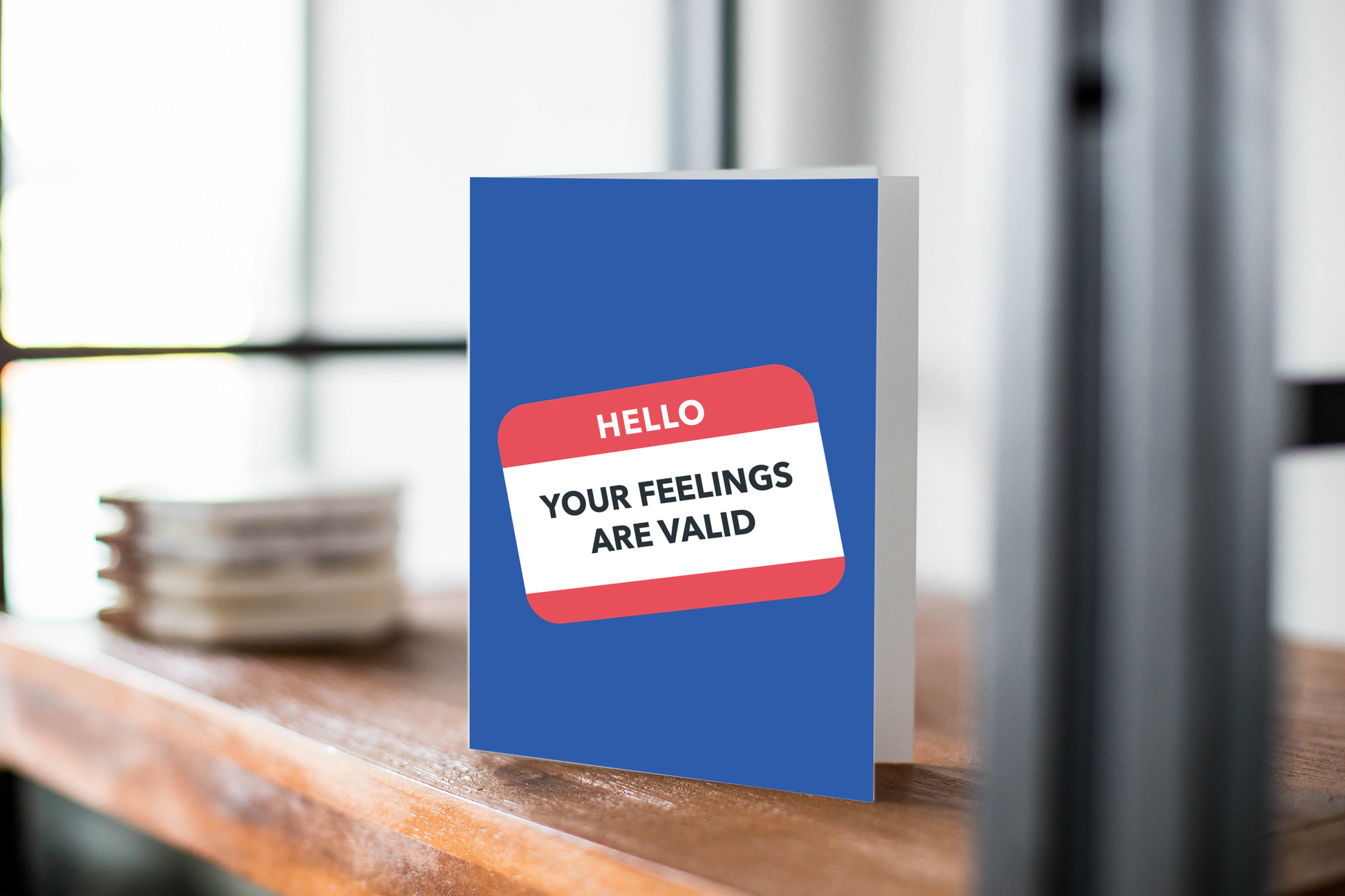 Hello: Your Feelings Are Valid - Solidarity Greeting Card.