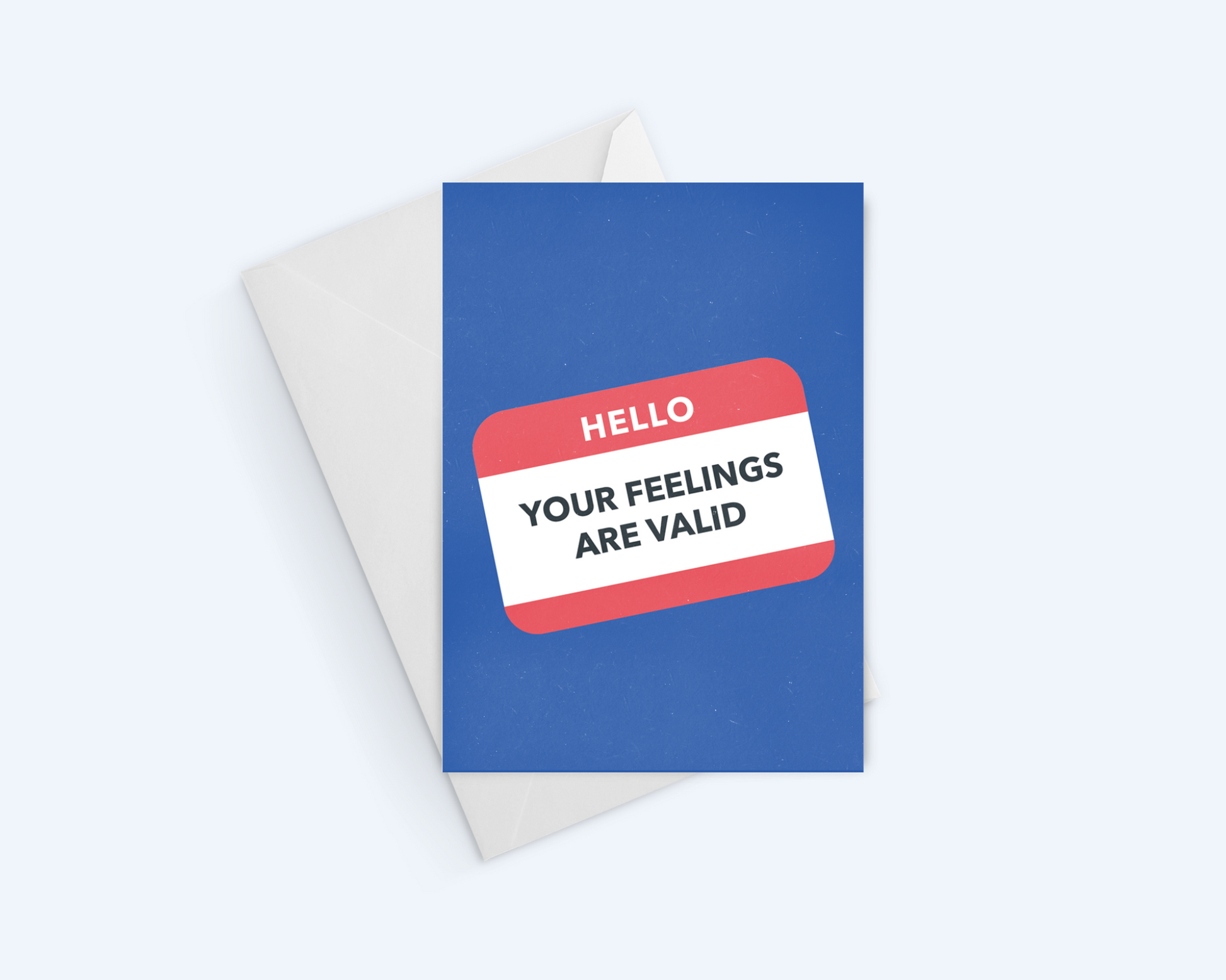 Hello: Your Feelings Are Valid - Solidarity Greeting Card.