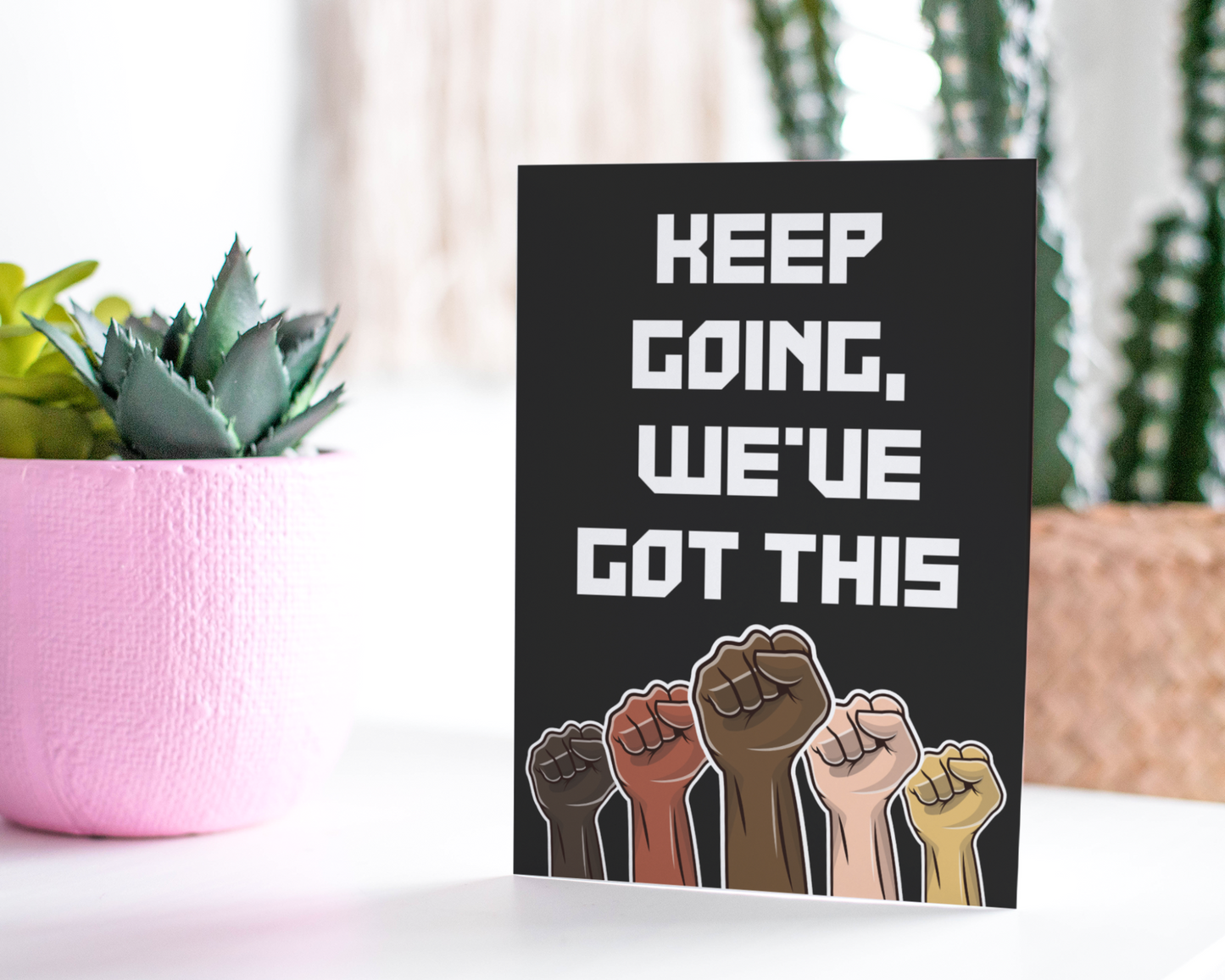 Keep Going, We've Got This! Solidarity Greeting Card - Thinking Of You.