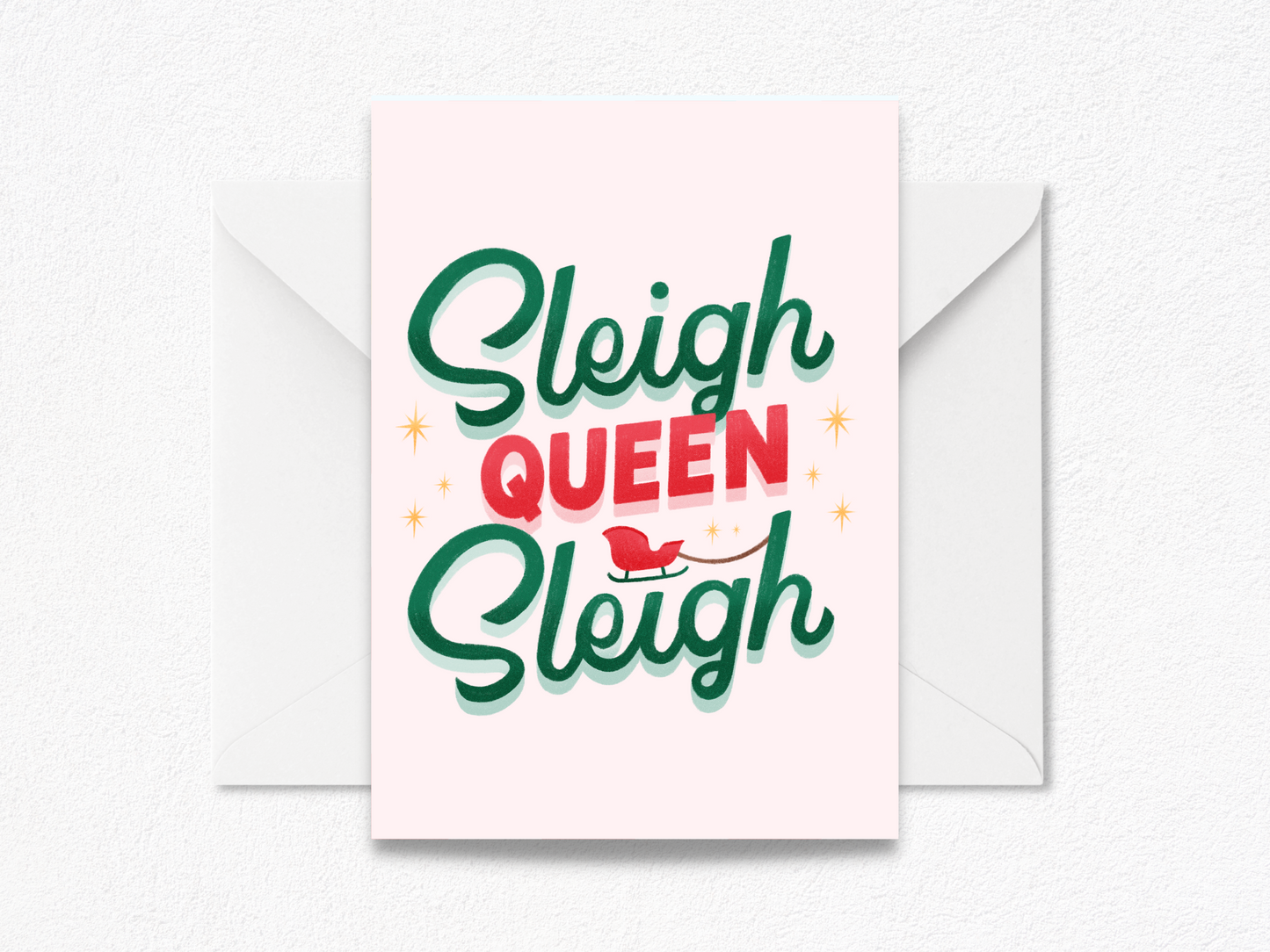 Sleigh Queen Sleigh - Christmas Card - Holiday Greetings